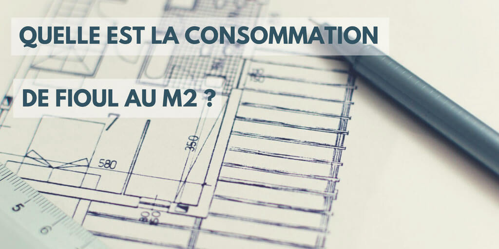 consommation de fioul au m2